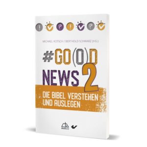 Michael Kotsch, Berthold Schwarz - #Go(o)d News2