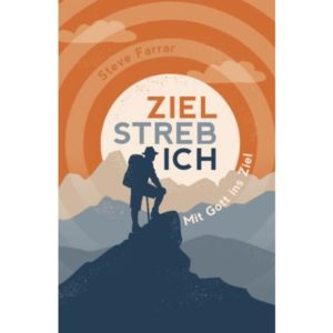 Steve Farrar - Zielstrebich