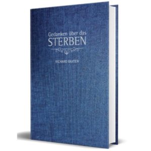 Richard Baxter - Gedanken über das Sterben