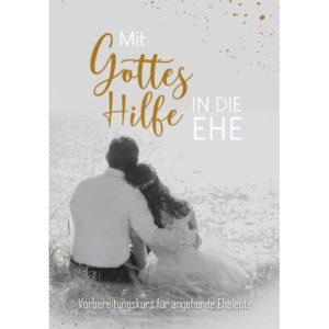 Mit Gottes Hilfe in die Ehe