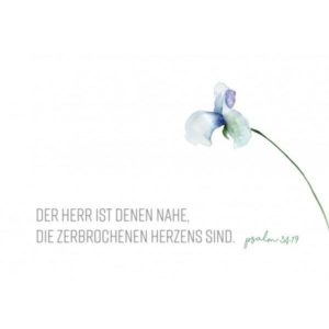 Faltkarte: Der Herr ist denen nahe, die zerbrochenen Herzens sind.