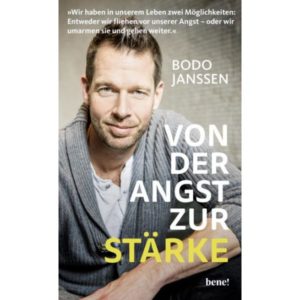 Bodo Janssen - Von der Angst zur Stärke