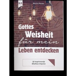 Martin Plücker - Gottes Weisheit für mein Leben entdecken