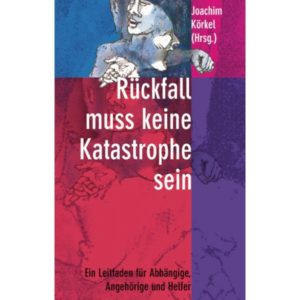 Joachim Körkel - Rückfall muss keine Katastrophe sein