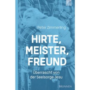 Peter Zimmerling - Hirte, Meister, Freund
