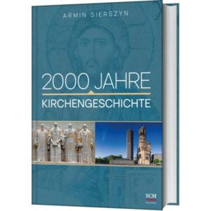 Armin Sierszyn - 2000 Jahre Kirchengeschichte