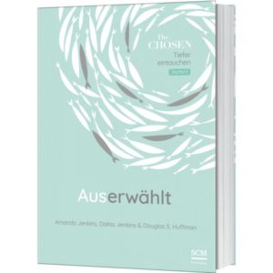 Amanda Jenkins, Dallas Jenkins, Douglas S. Huffman, Karoline Kuhn - Auserwählt