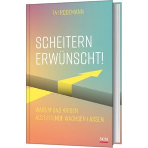 Evi Rodemann - Scheitern erwünscht!