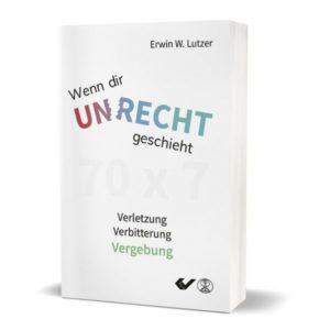 Erwin W. Lutzer - Wenn dir Unrecht geschieht