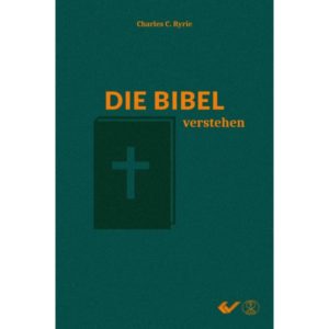 Charles C. Ryrie - Die Bibel verstehen