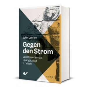 John Lennox - Gegen den Strom