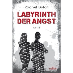 Rachel Dylan - Labyrinth der Angst