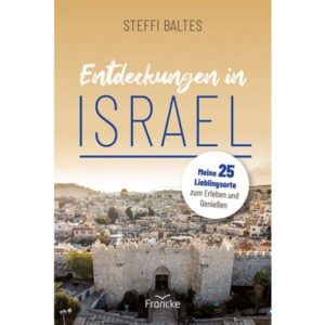 Steffi Baltes - Entdeckungen in Israel