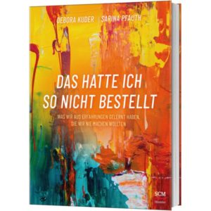 Debora Kuder, Sarina Pfauth - Das hatte ich so nicht bestellt