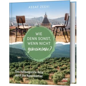 Assaf Zeevi - Wie denn sonst, wenn nicht gemeinsam?