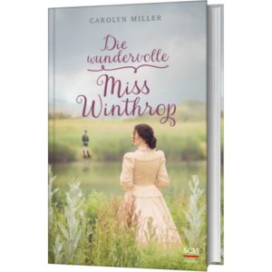 Carolyn Miller, Susanne Naumann - Die wundervolle Miss Winthrop