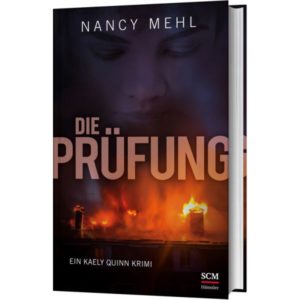 Nancy Mehl, Heide Müller - Kaely-Quinn 2: Die Prüfung