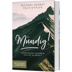 Michael Herbst, Felix Eiffler - Mündig! (Das Kleingruppenmaterial)