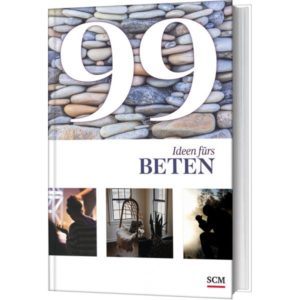 Ulrich Wendel - 99 Ideen fürs Beten