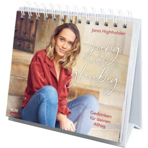 Aufstellbuch: Jana Highholder - jung und gläubig