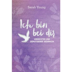 Sarah Young - Ich bin bei dir (für Teens)