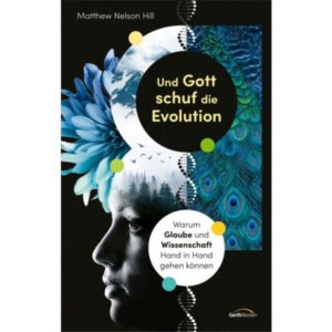 Matthew Nelson Hill - Und Gott schuf die Evolution