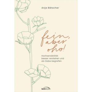 Anja Bätscher - Fein, aber oho!