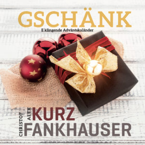 Christof Fankhauser, Alex Kurz - Gschänk
