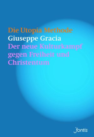 Giuseppe Gracia - Die Utopia-Methode