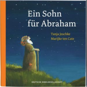 Tanja Jeschke, Marijke ten Cate - Ein Sohn für Abraham