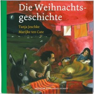 Tanja Jeschke, Marijke ten Cate - Die Weihnachtsgeschichte