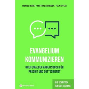 Michael Herbst, Matthias Schneider, Felix Eiffler - Evangelium kommunizieren
