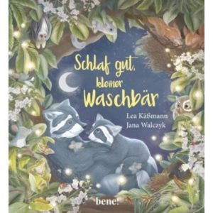 Lea Käßmann, Jana Walczyk - Schlaf gut, kleiner Waschbär