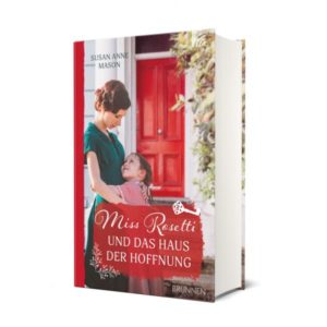 Susan Anne Mason - Hoffnung in Toronto Band 1: Miss Rosetti