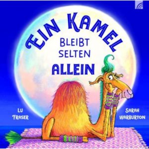 Lu Fraser, Sarah Warburton, Gabriele Herling - Ein Kamel bleibt selten allein