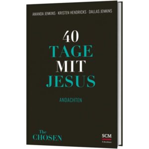 Amanda Jenkins, Kristen Hendricks, Dallas Jenkins, Annalena Pommerenke - 40 Tage mit Jesus