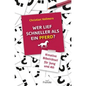 Christian Vollmers - Wer lief schneller als ein Pferd?