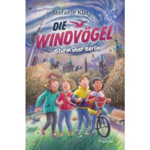 Stefanie Kloft - Die Windvögel: Sturm über Berlin