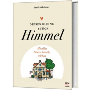 Sandra Geissler - Dieses kleine Stück Himmel
