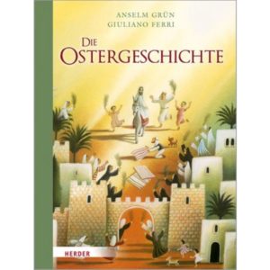 Anselm Grün, Giuliano Ferri - Die Ostergeschichte