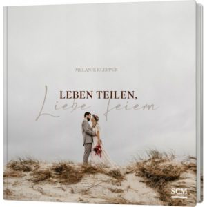 Melanie Klepper - Leben teilen, Liebe feiern