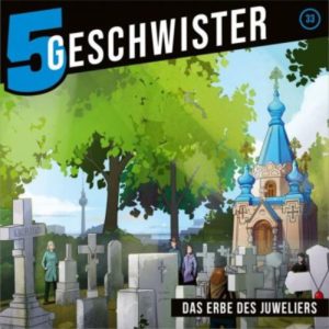 5 Geschwister – 33: Das Erbe des Juweliers (CD)