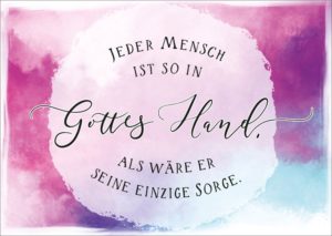 Postkarte: Jeder Mensch ist so in Gottes Hand, als wäre er seine einzige Sorge