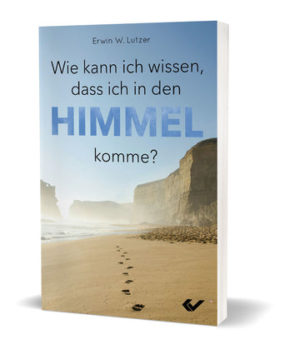 Erwin W. Lutzer - Wie kann ich wissen, dass ich in den Himmel komme?