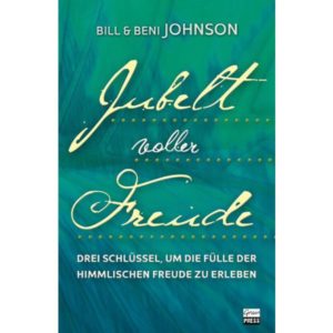 Bill Johnson - Jubelt voller Freude