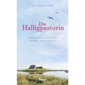 Gertrude von Holdt - Die Halligpastorin