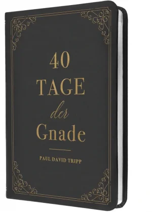 Paul David Tripp - 40 Tage der Gnade