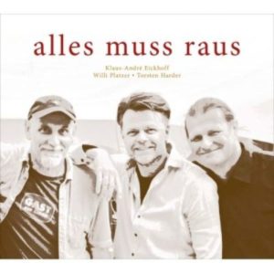 Klaus-André Eickhoff, Willi Platzer, Torsten Harder - Alles muss raus (CD)