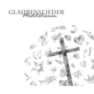 Mark Wiedersprecher - Glaubenslieder Meditationen