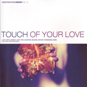 Inspiration Now Vol. 2 - Touch of Your love